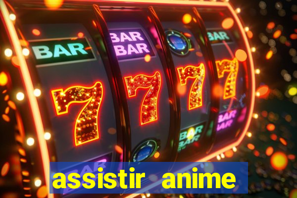 assistir anime online dublado